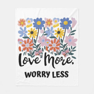 Love More Worry Less Floral Fleece Blanket