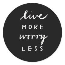Love more worry less, round matte black sticker