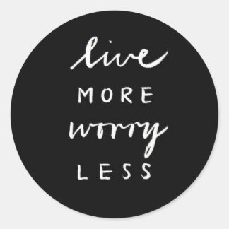 Love more worry less, round matte black sticker