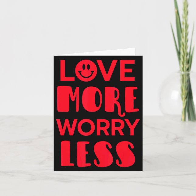 Love More Worry Less Smile Face Valentines Day  Card (Front)