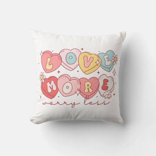 Love More Worry Less Throw Pillow