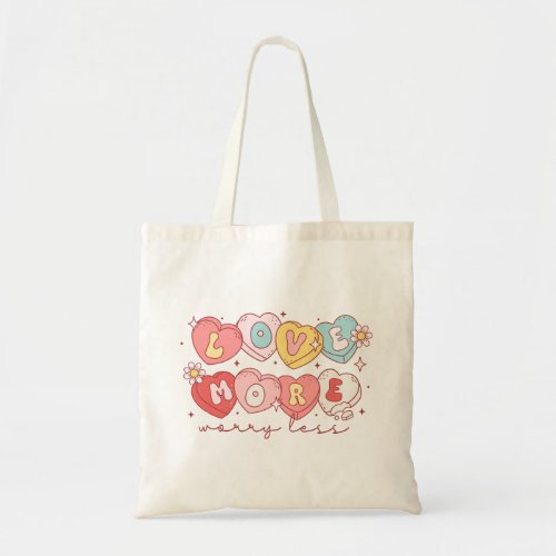 Love More Worry Less Tote Bag