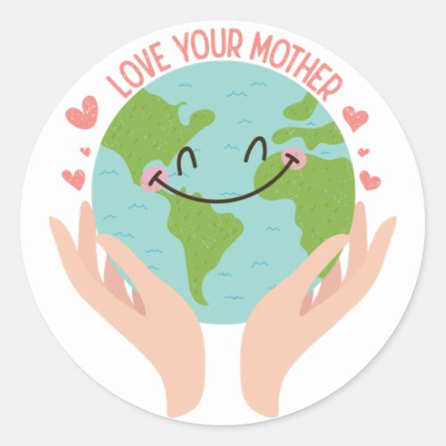 Love Mother Earth Day Climate Change Green New Dea Classic Round Sticker