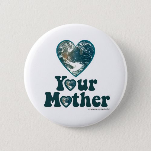 Love Mother Earth Pinback Button