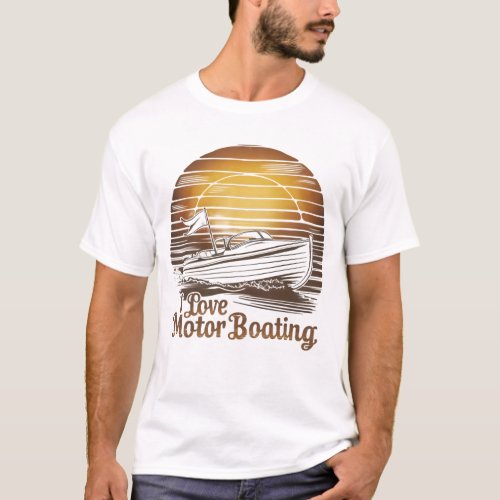 Love Motor Boating A Boat of Affection T_Shirt