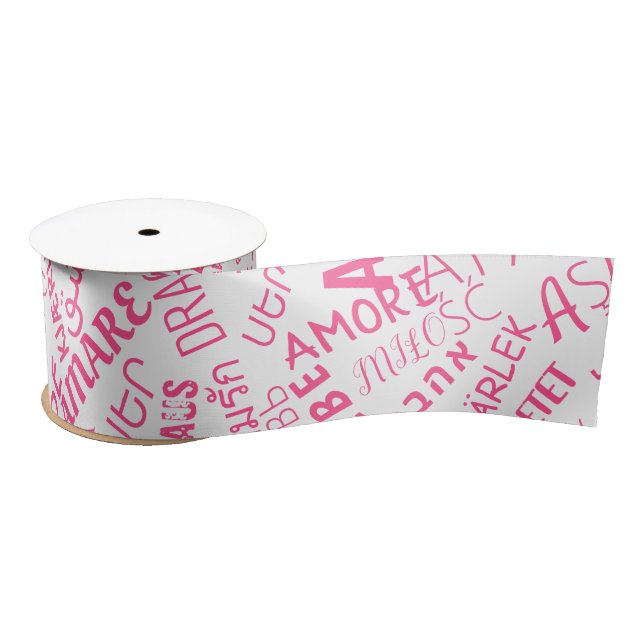 LOVE - Multi Language - Customizable International Satin Ribbon (Spool)