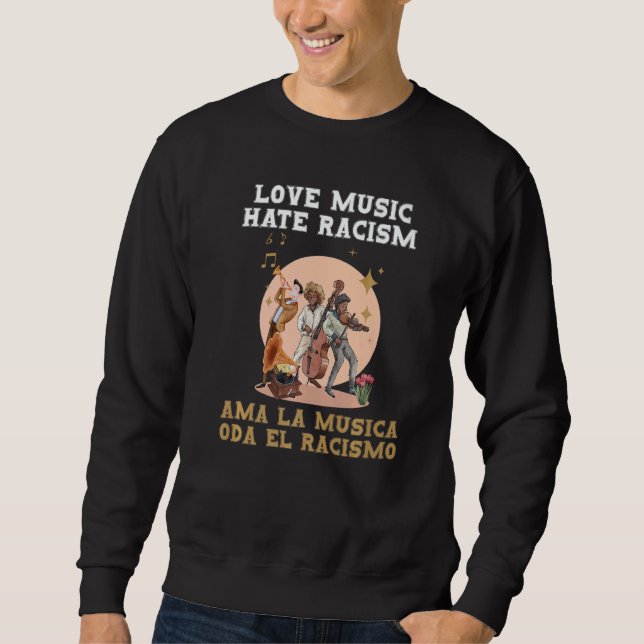 Love Music And Hate Racism Awareness Racism   Sweatshirt (Front)