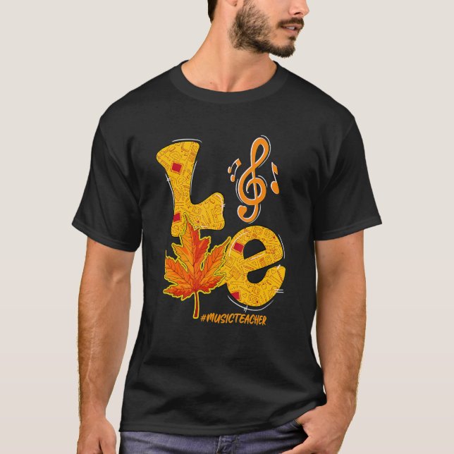 Love Music Teacher Thanksgiving Autumn Fall Vibes  T-Shirt (Front)
