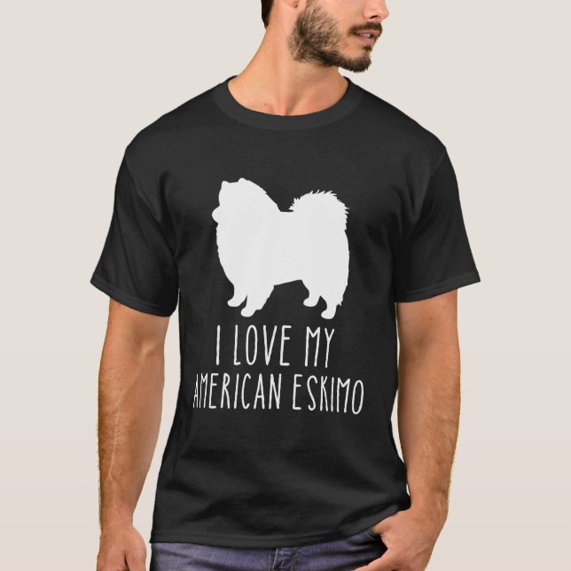 Love My American Eskimo Dog Breed American Eskimo T-Shirt (Front)