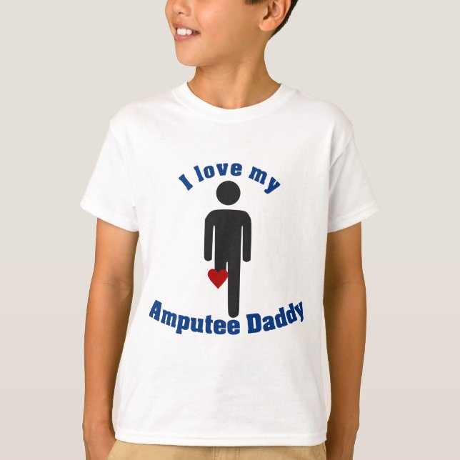 Love my Amputee Daddy T-Shirt (Front)