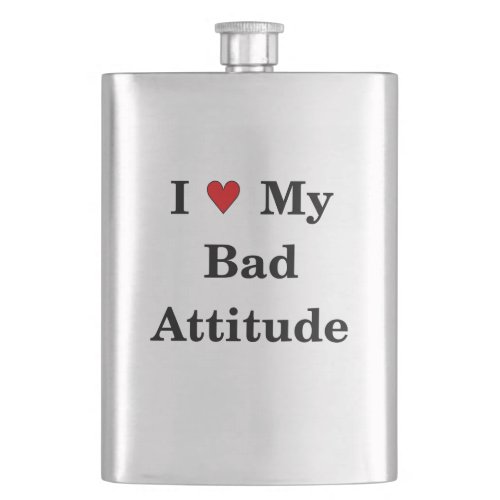 Love My Bad Attitude Hip Flask