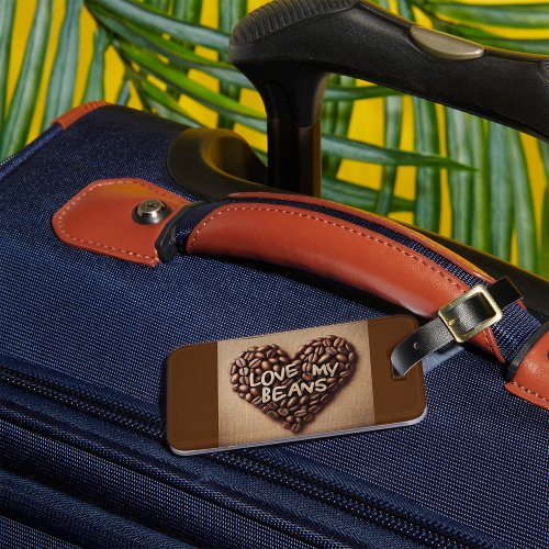 Love My Beans Luggage Tag