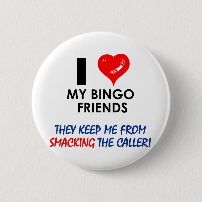 Love my Bingo Friends! Button (Front)