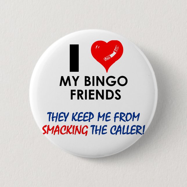 Love my Bingo Friends! Button (Front)