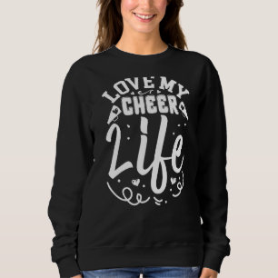Love My Cheer Life Cheerleader Sweatshirt