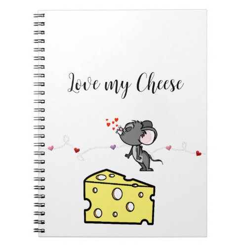 Love my Cheese Mouse Notebook