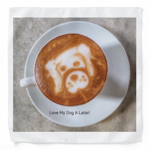 Love My Dog A Latte! Bandana