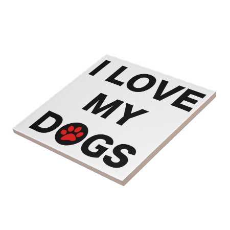 Love My Dogs (b) Tile