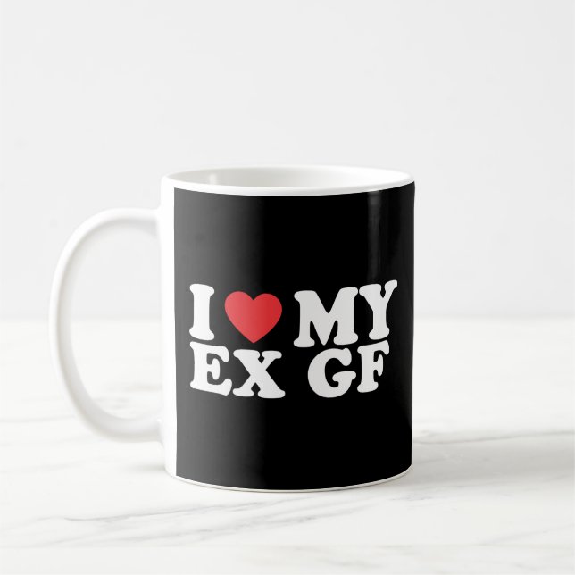 Love My Ex Girlfriend Coffee Mug (Left)