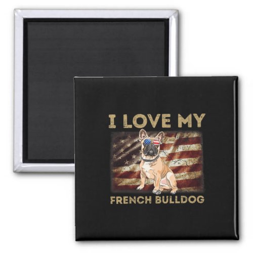 Love My French Bulldog Dad Mom American Flag Weine Magnet