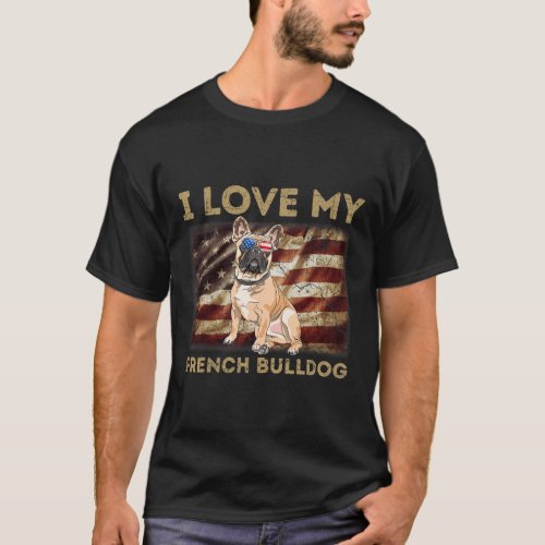 Love My French Bulldog Dad Mom American Flag Weine T_Shirt