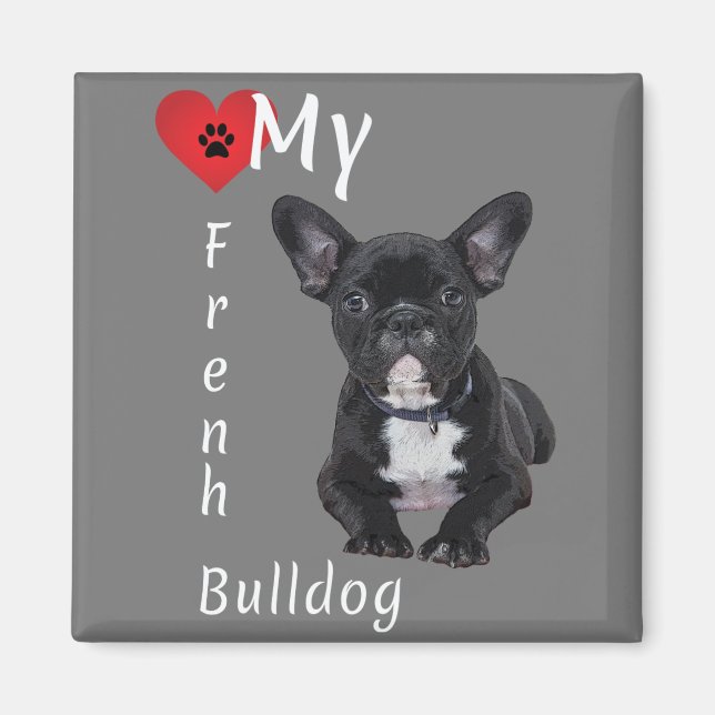 Love My French Bulldog Magnet (Front)