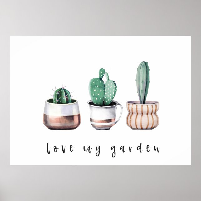 Love My Garden Cactus Poster (Front)