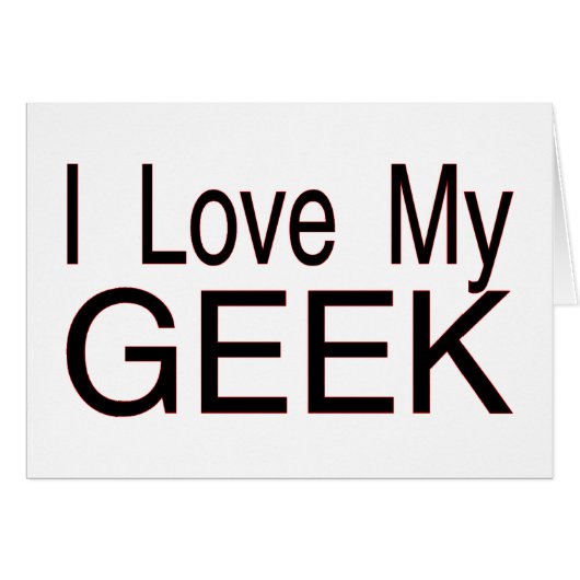 Love My Geek Cards (Front Horizontal)