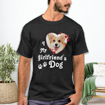 Love My Girlfriend's Dog Funny Custom Heart Photo  T-Shirt<br><div class="desc">Who do you really love? Your girlfriend or her dog! Give the perfect gift to your boyfriend this valentines day with this funny dog lover shirt ! A must have for every dog lover, dog mom and dog dad ! A fun twist on I Love My Girlfriend, this shirt quote...</div>