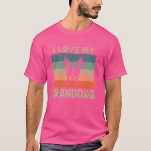Love My Granddog Chihuahua Grandma Grandpa Dog Own T-Shirt