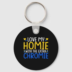 Love My Homie With The Extra Chromie Keychain