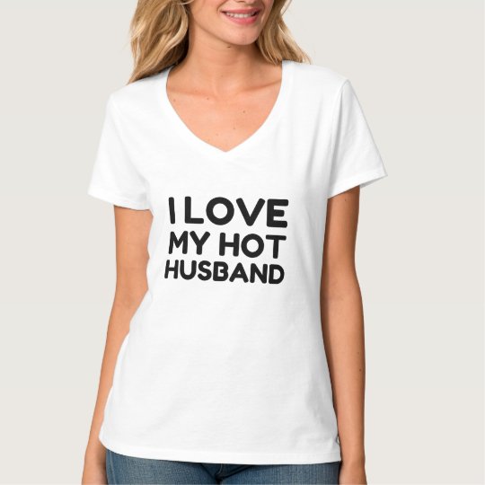 LOVE MY HOT HUSBAND T-Shirt | Zazzle.com