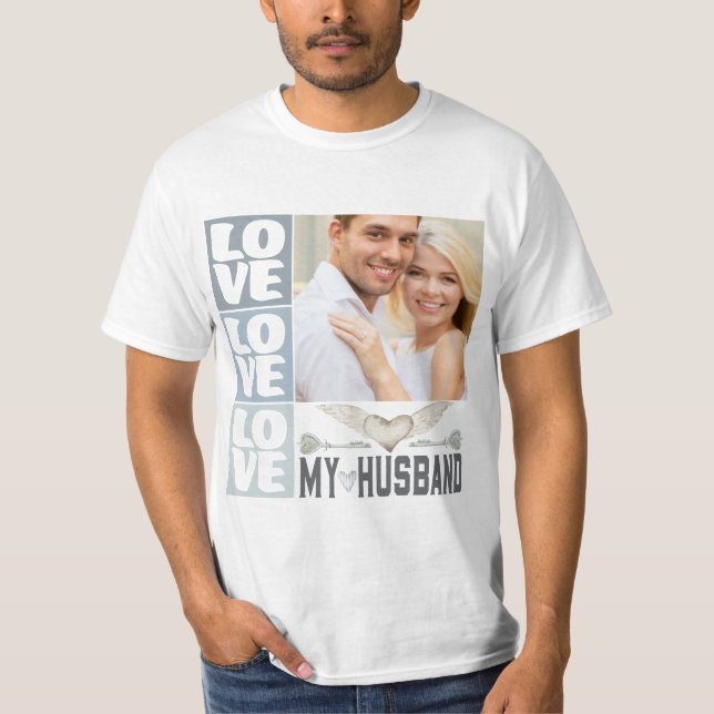 Love My Husband Heart Photo T-Shirt (Front)