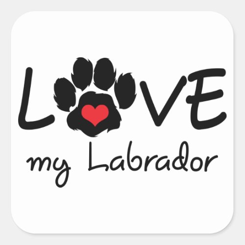 Love My Labrador Square Sticker