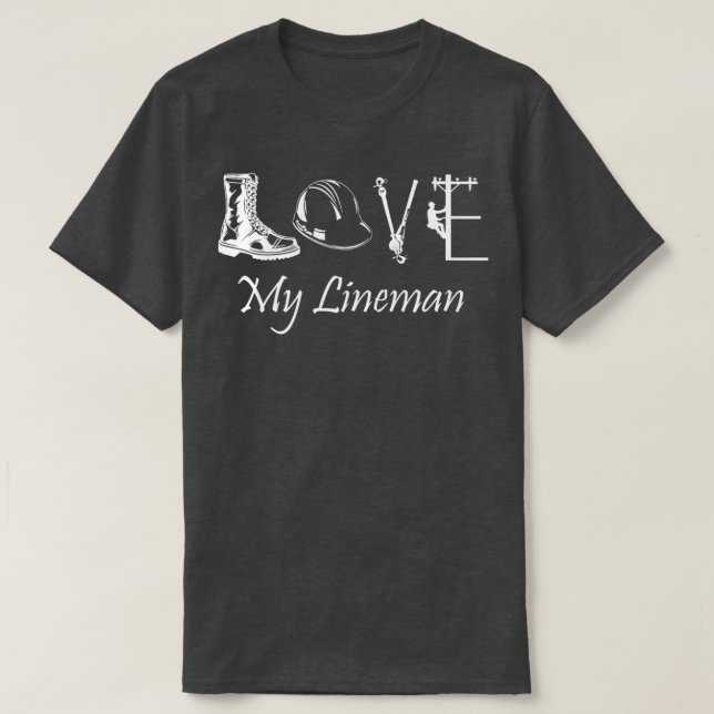 Love My Lineman wife husband Lineworker girlfriend T-Shirt (Design Front)