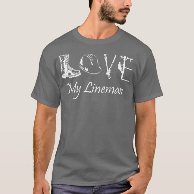 Love My Lineman wife husband Lineworker linesman T-Shirt (Front)