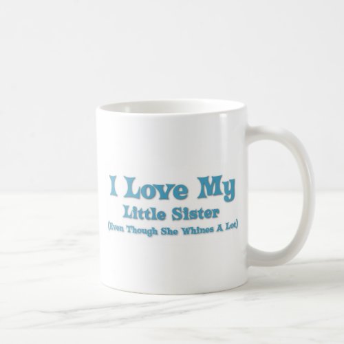Love My Little Sister Coffee Mug
