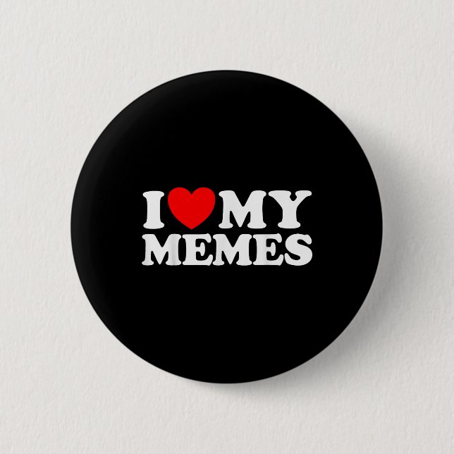 Love My Memes Funny Meme Creator Internet Online Button (Front)