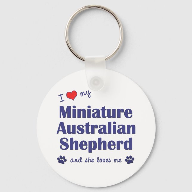 Love My Miniature Australian Shepherd (Female Dog) Keychain (Front)