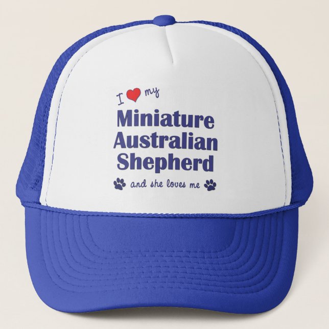 Love My Miniature Australian Shepherd (Female Dog) Trucker Hat (Front)