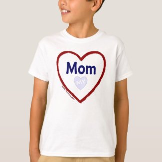 Love: My Mom - Shirt