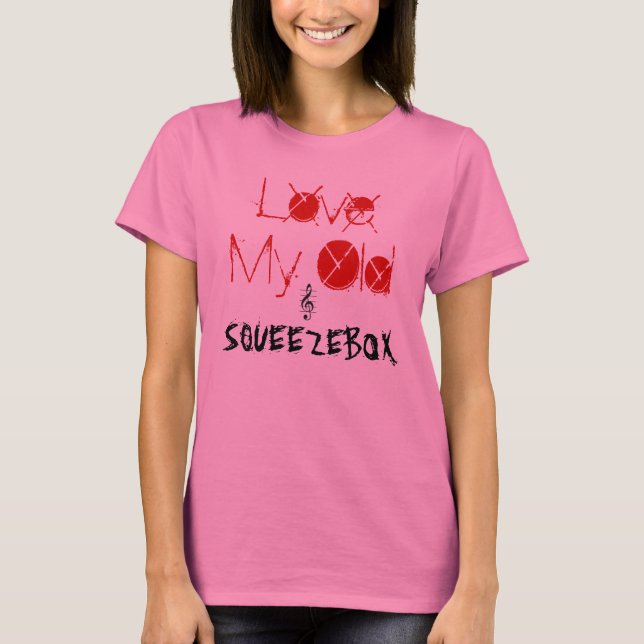 Love My Old, SQUEEZEBOX T-Shirt (Front)