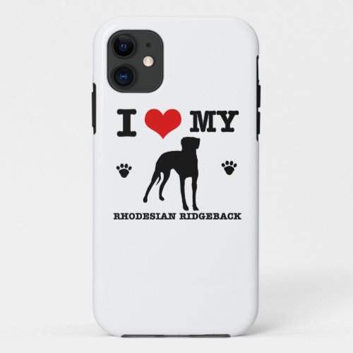 Love my Rhodesian Ridgeback iPhone 11 Case