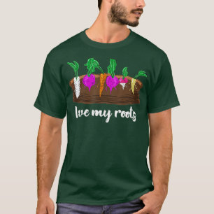 Love My Roots Veggies Farming Gardening Green T-Shirt