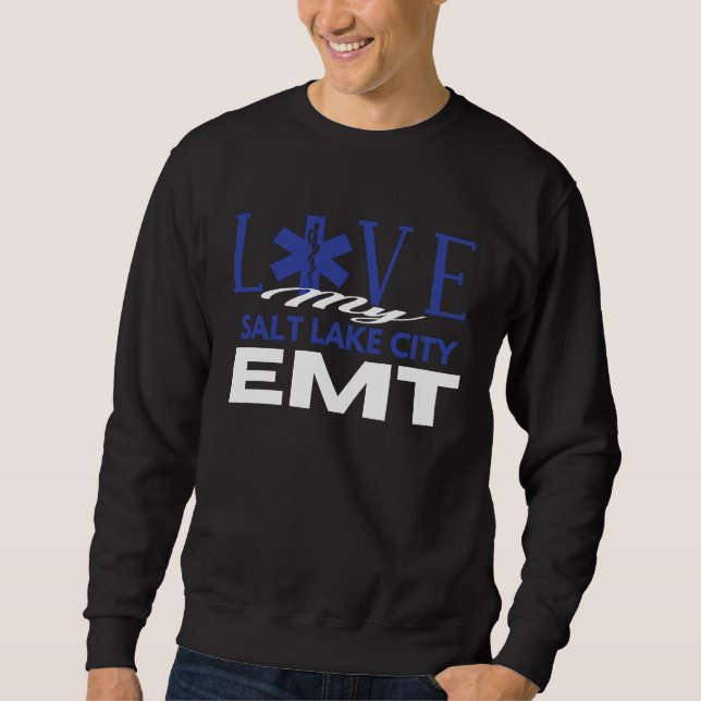 Love My Salt Lake City Utah EMT for EMT Sweatshirt (Front)