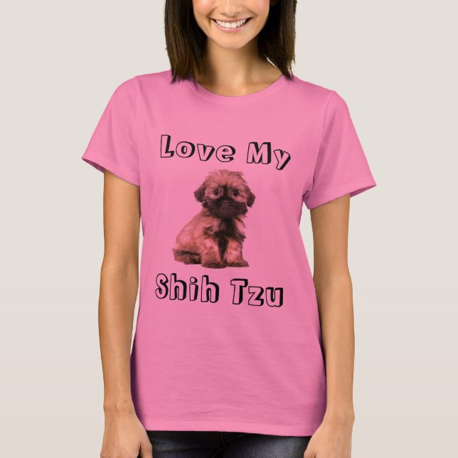 Love My Shih Tzu Puppy Dog Tee Shirt (Front)