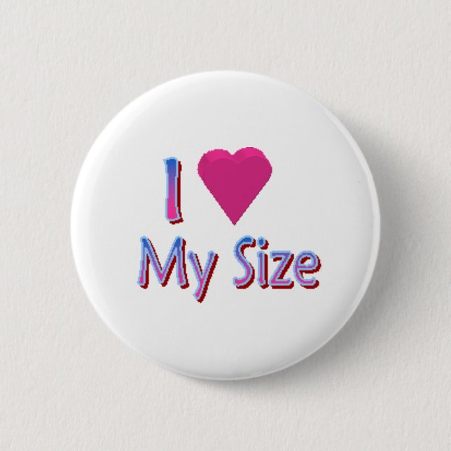 Love My Size Button (Front)