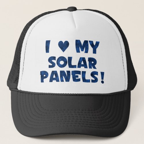Love My Solar Panels Trucker Hat