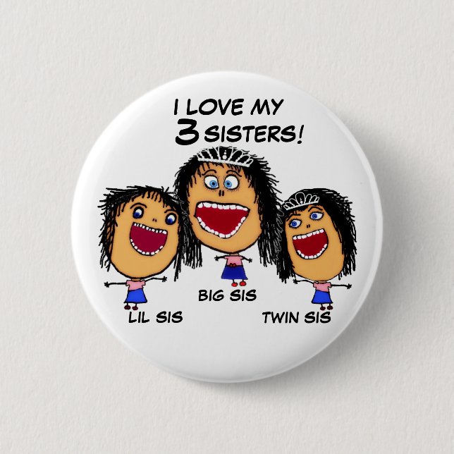 Love My Three Sisters Crazy Cartoon Button (Front)