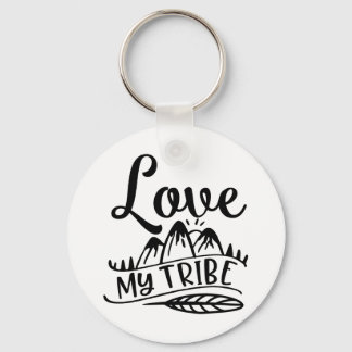 Love My Tribe Love Your Tribe Keychain